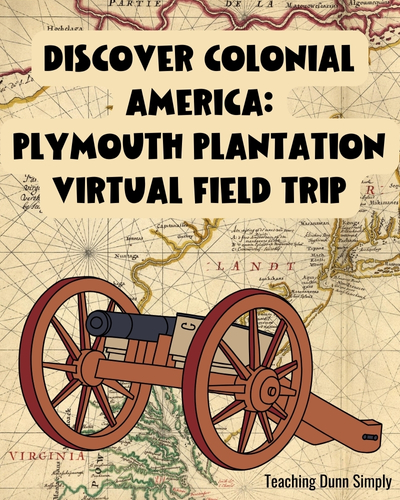 Plymouth Plantation virtual field trip offers an exciting virtual adventure and step back in time to explore the fascinating world of Plymouth Colony!